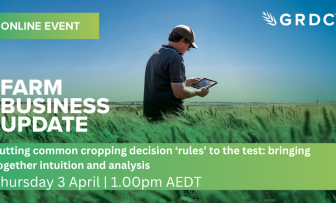 GRDC Farm Business Update, online – Putting common cropping decision ‘rules’ to the test: bringing together intuition and analysis